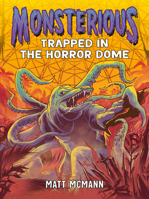 Title details for Trapped in the Horror Dome (Monsterious, Book 5) by Matt McMann - Available